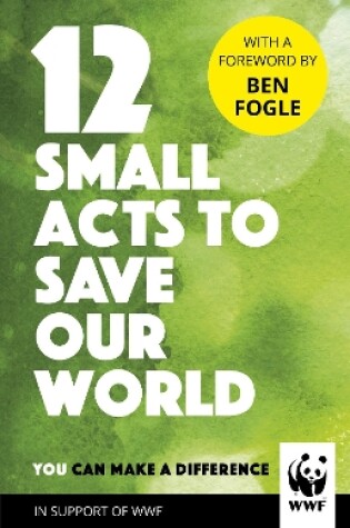 Cover of 12 Small Acts to Save Our World