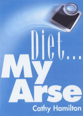 Book cover for Diet...My Arse