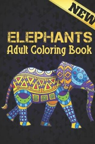 Cover of Elephants New Adult Coloring Book