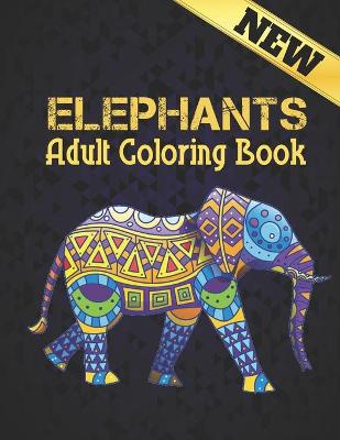Book cover for Elephants New Adult Coloring Book