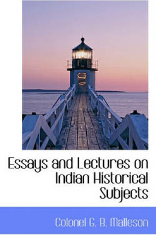 Cover of Essays and Lectures on Indian Historical Subjects