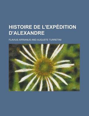 Book cover for Histoire de L'Expedition D'Alexandre