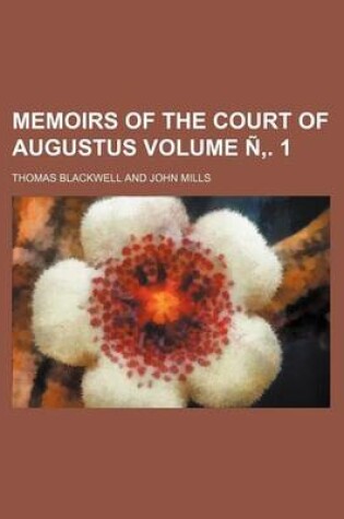 Cover of Memoirs of the Court of Augustus Volume N . 1