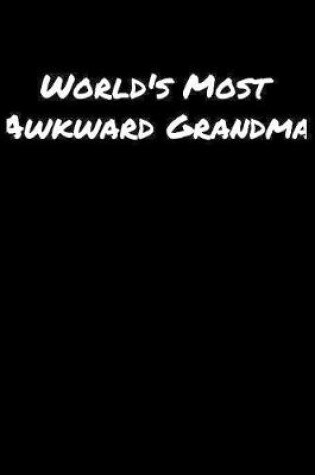 Cover of World's Most Awkward Grandma