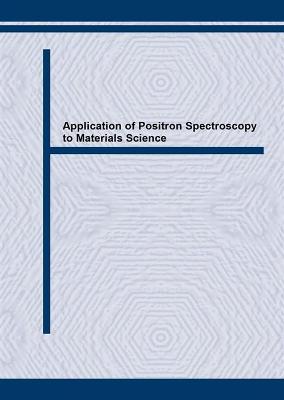 Cover of Application of Positron Spectroscopy to Materials Science