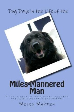 Cover of Dog Days in the Life of the Miles-Mannered Man