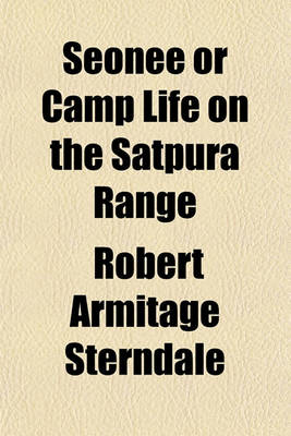 Cover of Seonee or Camp Life on the Satpura Range
