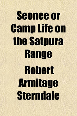 Book cover for Seonee or Camp Life on the Satpura Range