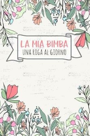 Cover of La MIA Bimba - Una Riga Al Giorno