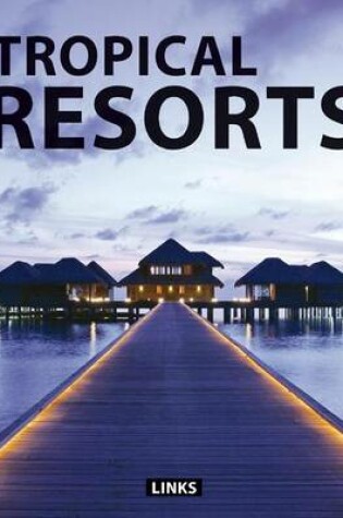 Cover of Tropical Resorts