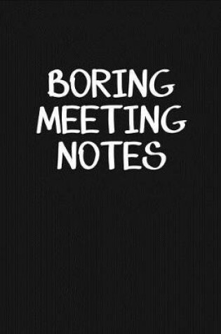 Cover of Boring Meeting Notes