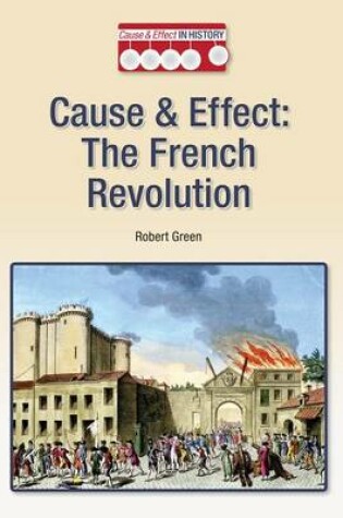 Cover of Cause & Effect: The French Revolution