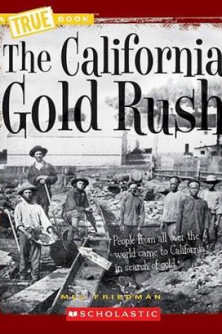 Cover of The California Gold Rush (a True Book: Westward Expansion)