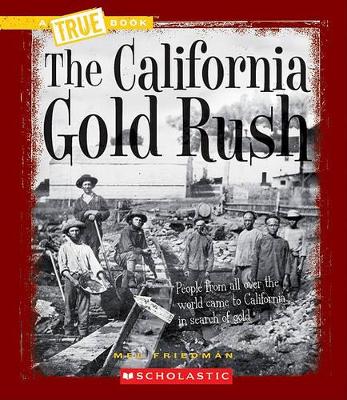 Cover of The California Gold Rush (a True Book: Westward Expansion)