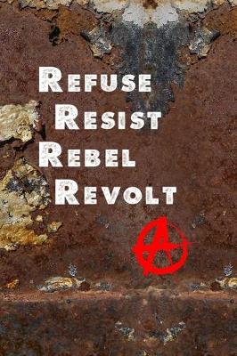 Book cover for Refuse Resist Rebel Revolt