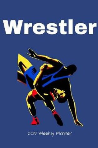 Cover of Wrestler 2019 Weekly Planner