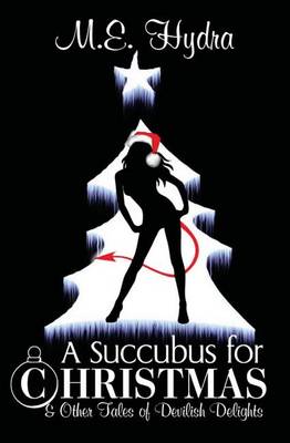 Book cover for A Succubus for Christmas and Other Tales of Devilish Delights