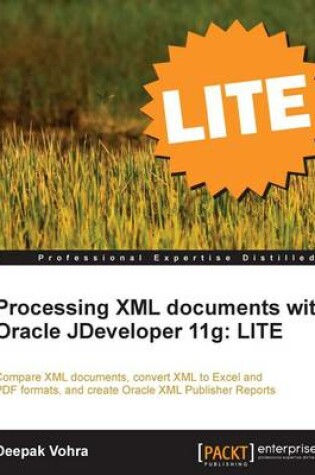 Cover of Processing XML documents with Oracle JDeveloper 11g: LITE