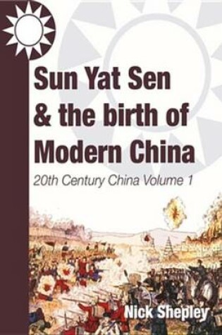 Cover of Sun Yat Sen and the Birth of Modern China