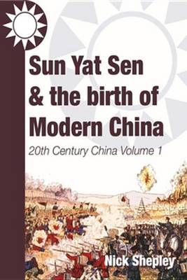 Book cover for Sun Yat Sen and the Birth of Modern China