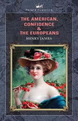 Book cover for The American, Confidence & The Europeans