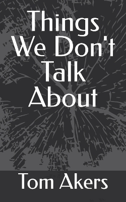 Book cover for Things We Don't Talk About