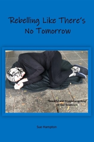 Cover of Rebelling Like There's No Tomorrow