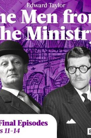 Cover of The Men from the Ministry: The Final Episodes