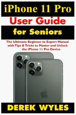 Book cover for iPhone 11 Pro User Guide for Seniors