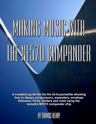 Book cover for Making Music With the Ne570 Compander