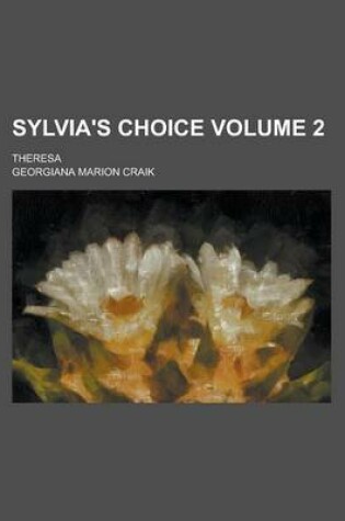 Cover of Sylvia's Choice; Theresa Volume 2