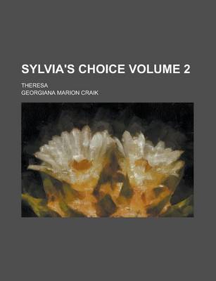 Book cover for Sylvia's Choice; Theresa Volume 2