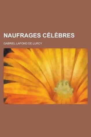 Cover of Naufrages Celebres