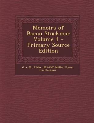 Book cover for Memoirs of Baron Stockmar Volume 1 - Primary Source Edition