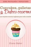Book cover for Cupcakes, Galletas Y Dulces Caseros