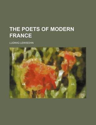 Book cover for The Poets of Modern France