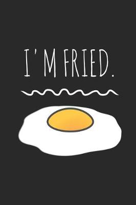 Book cover for I'm Fried.