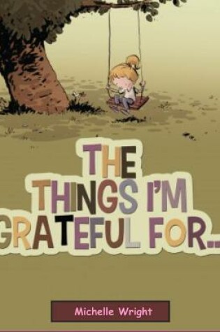 Cover of The Things I'm Grateful For