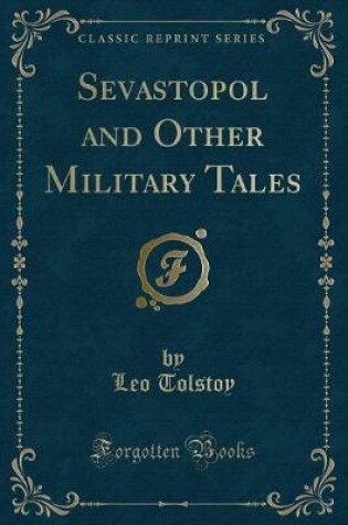 Cover of Sevastopol and Other Military Tales (Classic Reprint)
