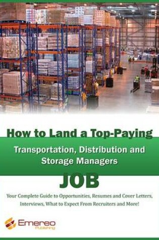 Cover of How to Land a Top-Paying Transportation, Distribution and Storage Job