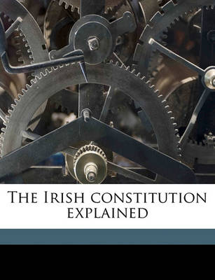 Book cover for The Irish Constitution Explained