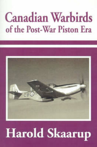 Cover of Canadian Warbirds of the Post-War Piston Era