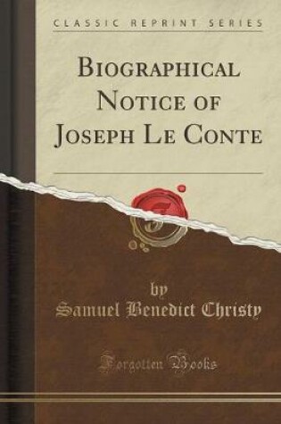 Cover of Biographical Notice of Joseph Le Conte (Classic Reprint)