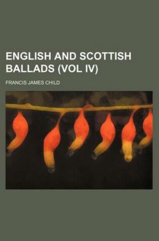 Cover of English and Scottish Ballads (Vol IV)