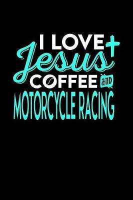 Book cover for I Love Jesus Coffee and Motorcycle Racing