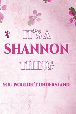 Book cover for It's A SHANNON Thing You Wouldn't Understand