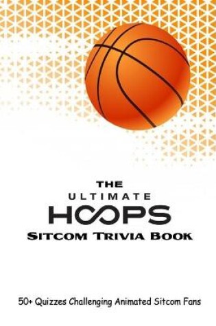 Cover of The Ultimate Hoops Sitcom Trivia Book