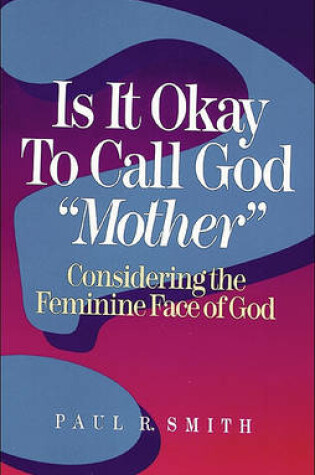 Cover of Is It Okay to Call God "Mother"?