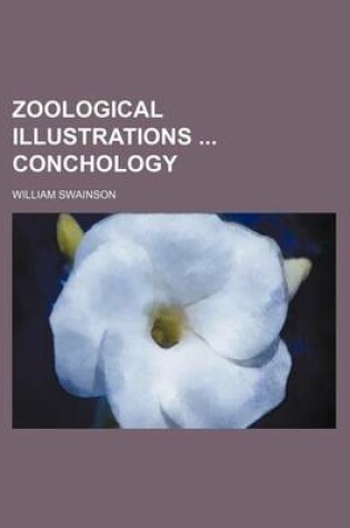 Cover of Zoological Illustrations Conchology