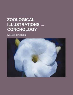 Book cover for Zoological Illustrations Conchology